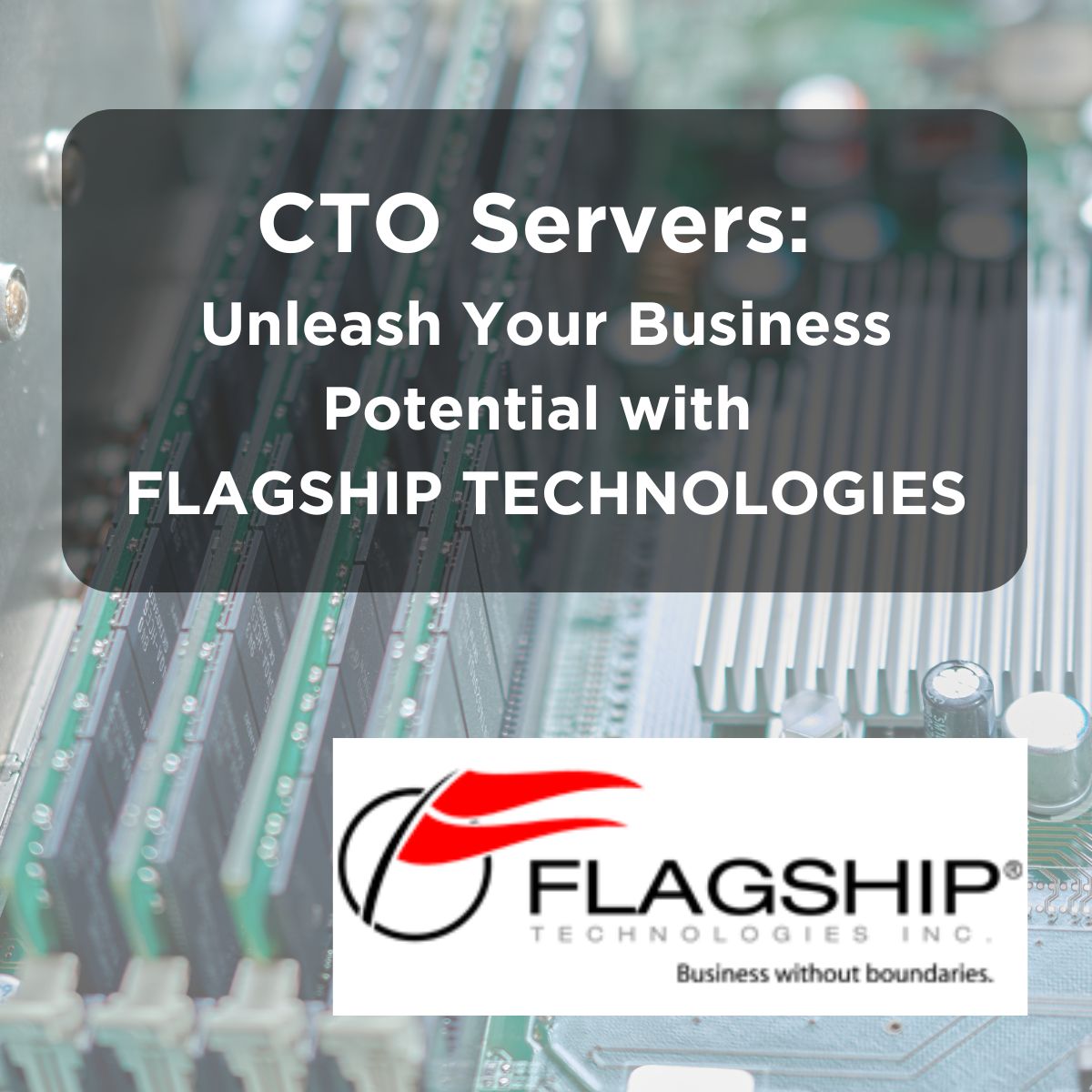  Unleashing Business Potential: The Advantages of CTO Servers | Flagship Technologies